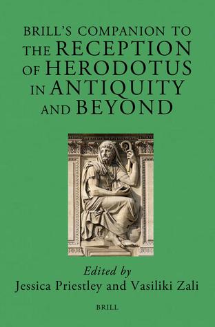 Brill's Companion to the Reception of Herodotus in Antiquity and Beyond