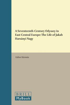 A Seventeenth-Century Odyssey in East Central Europe