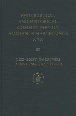 Philological and Historical Commentary on Ammianus Marcellinus XXX