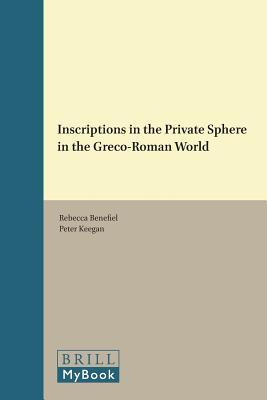 Inscriptions in the Private Sphere in the Greco-Roman World