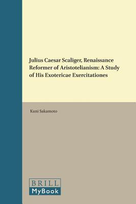 Julius Caesar Scaliger, Renaissance Reformer of Aristotelianism