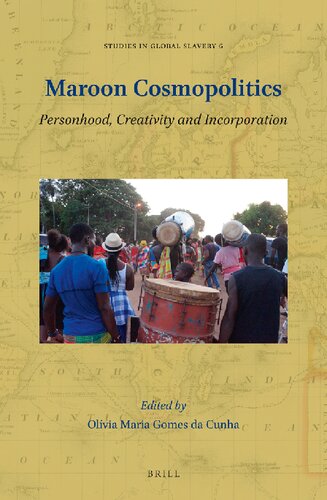 Maroon Cosmopolitics : personhood, creativity and incorporation