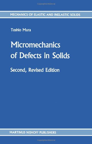 Micromechanics of Defects in Solids, 2nd Revised Edition (Mechanics of Elastic and Inelastic Solids)