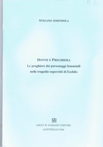 Donne e preghiera : le preghiere dei personaggi femminili nelle tragedie superstiti di Eschilo