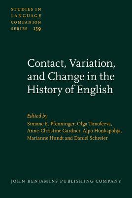 Contact, Variation, and Change in the History of English