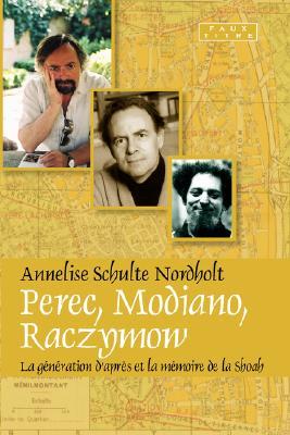 Perec, Modiano, Raczymow