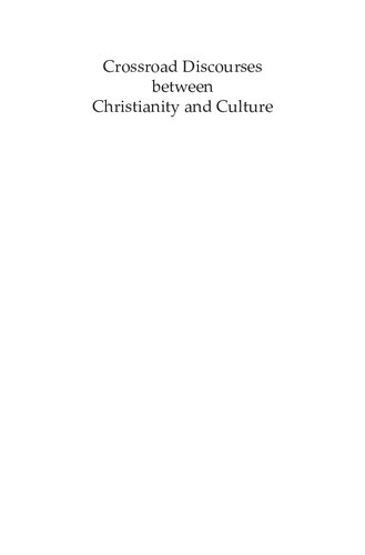 Crossroad Discourses Between Christianity And Culture. (Currents Of Encounter)
