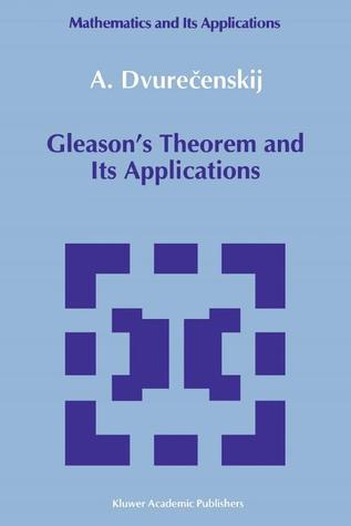 Gleason's Theorem and Its Applications