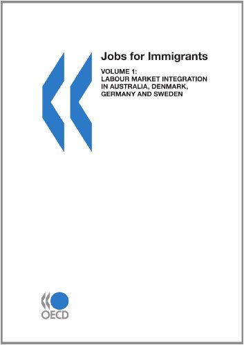 Jobs For Immigrants, Labour Market Integration In Australia, Denmark, Germany And Sweden (Jobs For Immigrants)