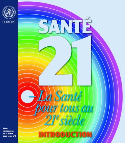 Santé 21 : introduction à la politique-cadre de la santé pour tous pour la région européenne de l'OMS