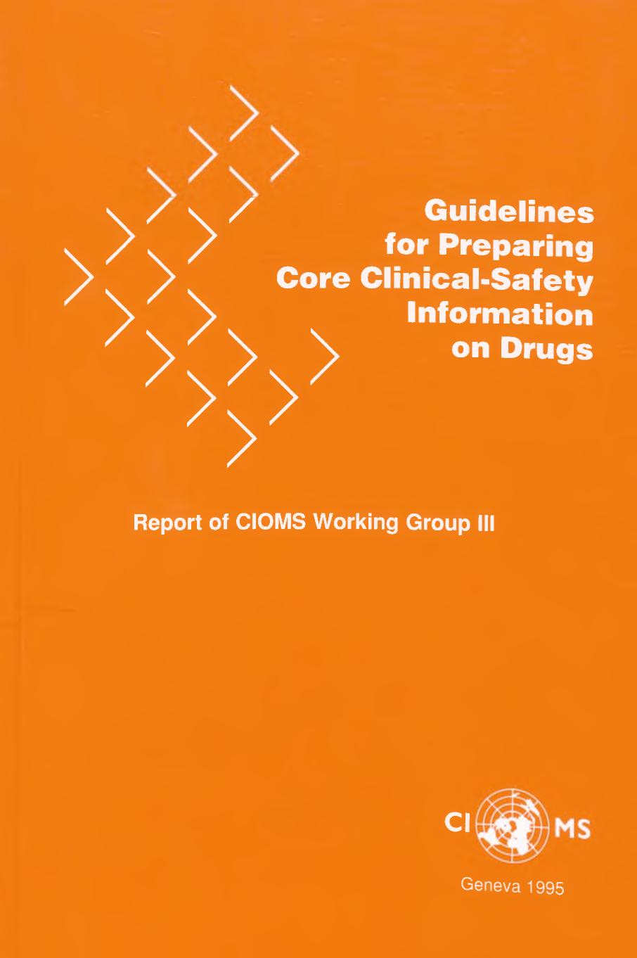 Guidelines for preparing core clinical-safety information on drugs : report of CIOMS Working Groups III and V, including new proposals for investigator's brochures