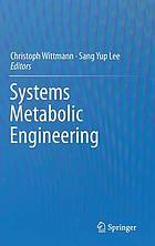 Systems metabolic engineering