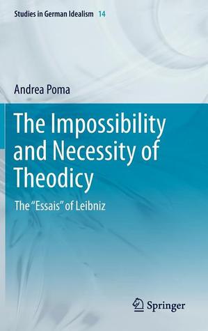 The Impossibility and Necessity of Theodicy