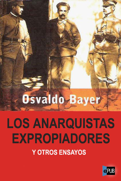 Los anarquistas expropiadores y otros ensayos