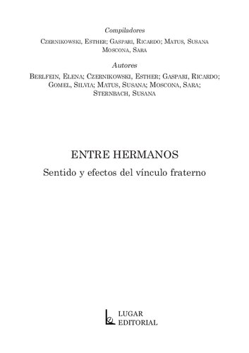 Entre hermanos : sentido y efectos del vínculo fraterno