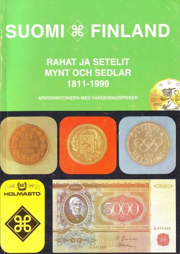 Suomi = Finland : rahat ja setelit = mynt och sedlar = coins and banknotes : 1811-1999 : arviohintoineen = med värderingspriser = with valuations.