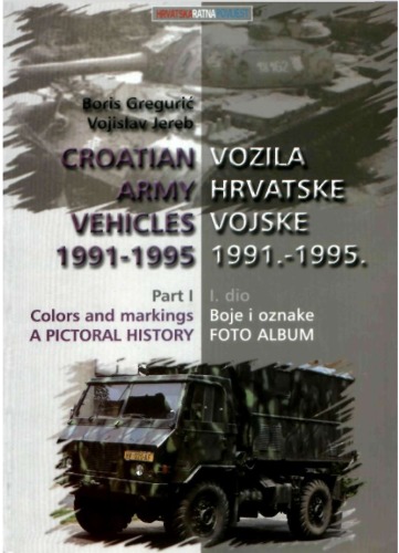 Vozila Hrvatske vojske, 1991-1995 = Croatian Army vehicles, 1991-1995