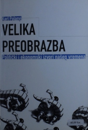 Velika preobrazba - Politički i ekonomski izvori našeg vremena