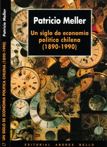 Un Siglo de Economia Politica Chilena (1890-1990)