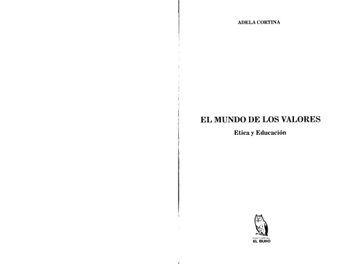 El mundo de los valores : Etica minima y educacion.