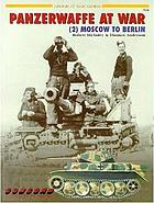 Panzerwaffe at war : (2) Moscow to Berlin