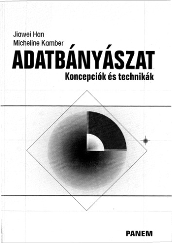 Adatbányászat : koncepciók és technikák