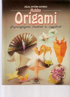 Hobby-Origami papirhajtogatás kicsiknek és nagyoknak