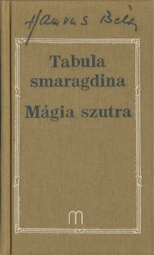 Tabula smaragdina (1947-1950) ; Mágia szútra (1950)