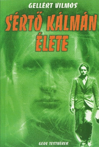 Sértő Kálmán élete : (regényes életrajz)