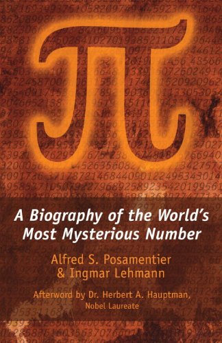 Pi: a biography of the world's most mysterious number