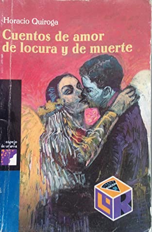 Cuentos de amor de locura y de muerte