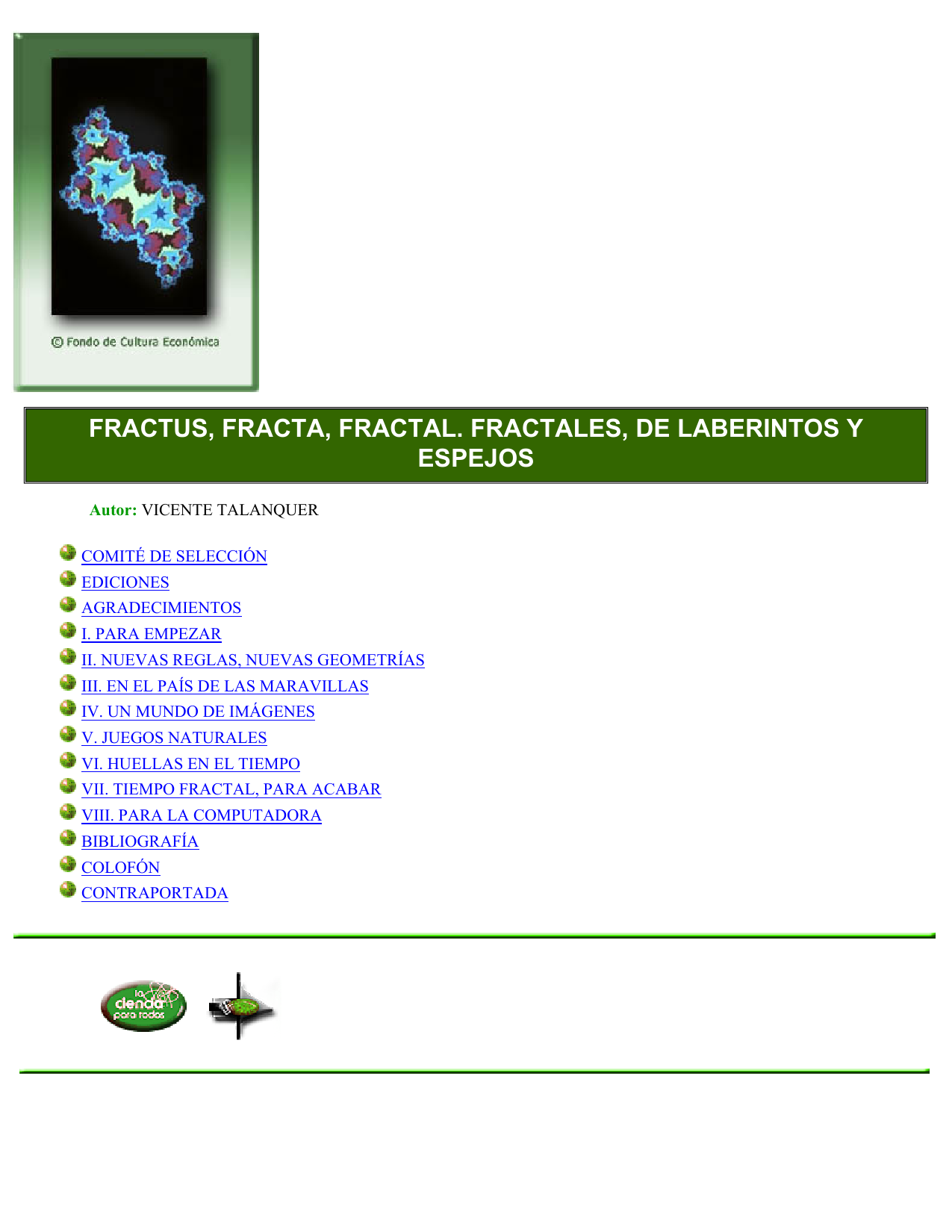 Fractus, fracta, fractal : fractales, de laberintos y espejos