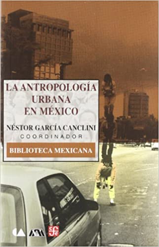 La Antropologia Urbana En Mexico