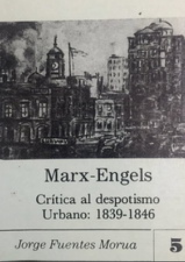 Marx-Engels, crítica al despotismo urbano : 1839-1846