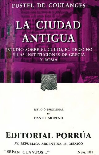 La ciudad antigua : estudio sobre el culto, el derecho y las instituciones de Grecia y Roma