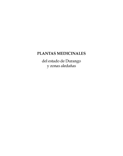 Plantas medicinales del estado de Durango y zonas aledañas