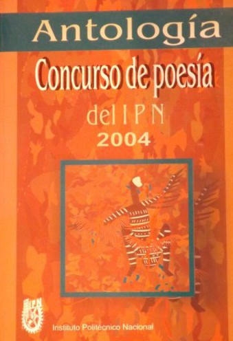 Antología : concurso de poesía del IPN, 2004.