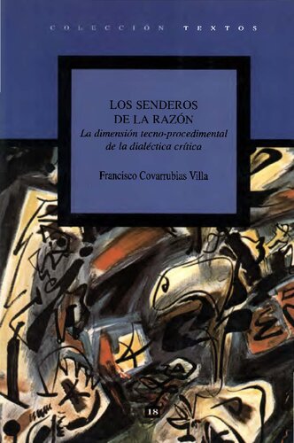 Los senderos de la razon : la dimension tecno-procedimental de la dialectica critica.