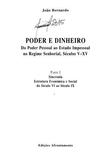 Poder e dinheiro : do poder pessoal ao estado impessoal no regime senhorial, séculos V - XV. 1, Sincronia, estructuraeconomica e social do século VI ao século IX