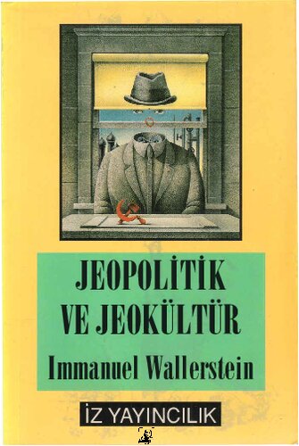 Jeopolitik ve jeokültür : değişmekte olan dünya-sistem üzerine denemeler = geopolitics and geoculture : essays on the change world-system