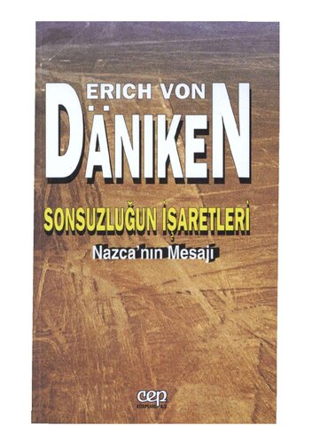 Sonsuzluğun işaretleri : "Nazca'nın mesajı=Zeichen für ewigkeit/Die botschaft von Nazca