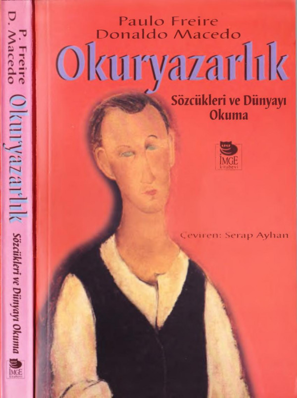 Okuryazarlık : sözcükleri ve dünyayı okuma = literacy :reading the word and the world