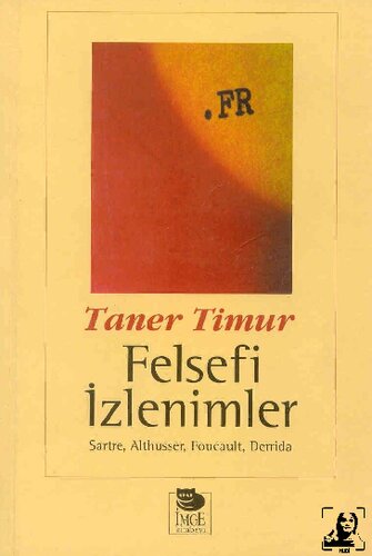 Felsefi izlenimler : Sartre, Althusser, Foucault, Derrida