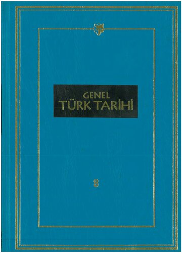 Genel Türk tarihi / Cilt 8.