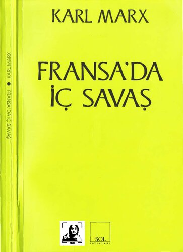 Fransa'da iç savaşa ve Paris Komünü üzerine makaleler, konuşmalar, belgeler, mektuplar