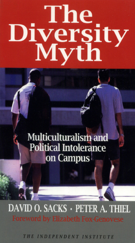 The diversity myth: ''multiculturalism'' and the politics of intolerance on campus