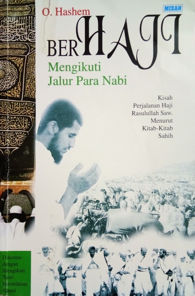 Berhaji Mengikuti Jalur Para Nabi: Kisah Perjalanan Haji Rasulullah Saw. Menurut Kitab-Kitab Sahih