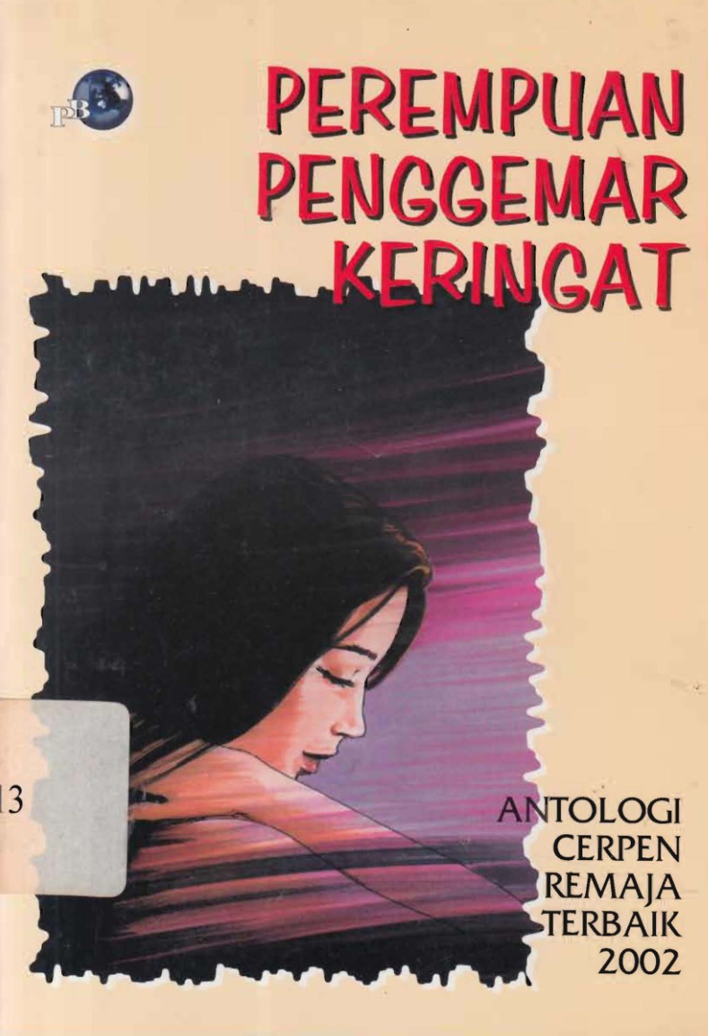 Perempuan penggemar keringat : antologi cerpen remaja terbaik 2002.