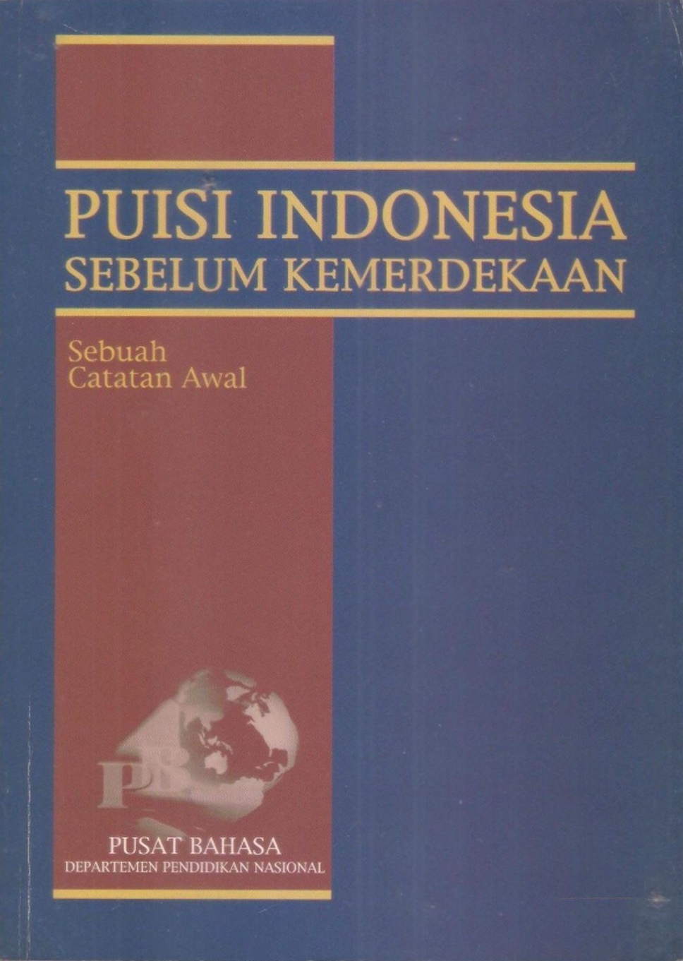 Puisi Indonesia sebelum kemerdekaan : sebuah catatan awal