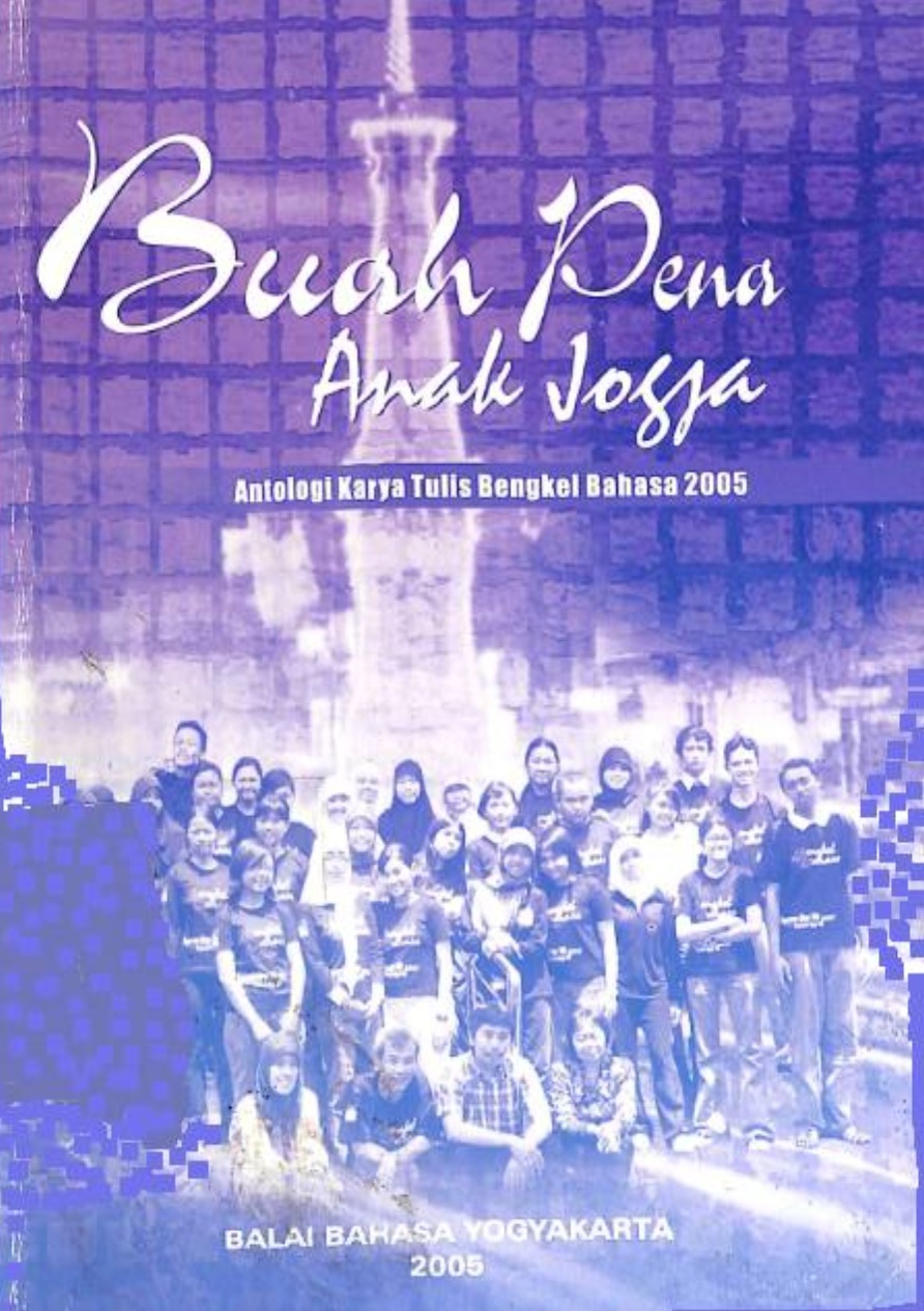 Buah Pena Anak Jogja: Antologi Karya Tulis Bengkel Bahasa 2005